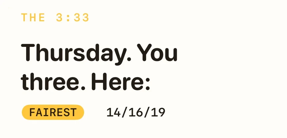 Detail of the July drop card: THE 3:33, Thursday. You three. Here:, and a FAIREST badge next to 14/16/19